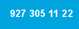 927 305 11 22